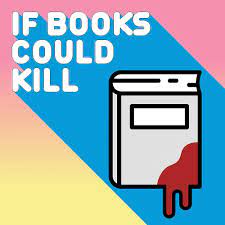 If Books Could Kill Logo. It is pink, blue and yellow with a book that is dripping blood in the middle. 